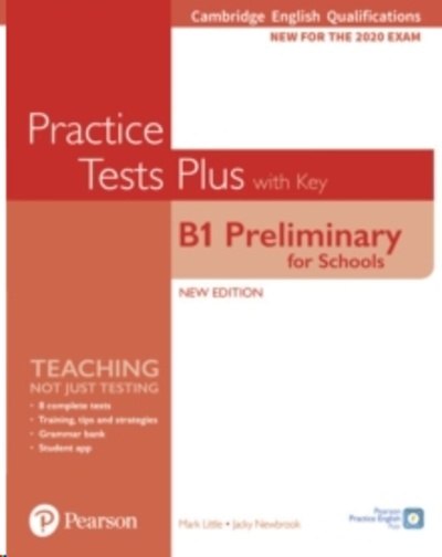 Cambridge English Qualifications: B1 Preliminary for Schools Practice Tests Plus Student's Book with key