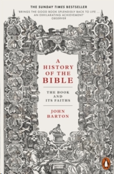 A History of the Bible : The Book and Its Faiths