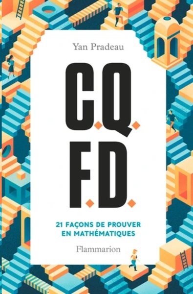 C.Q.F.D - 21 façons de prouver en mathématique