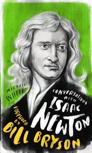Conversations with Isaac Newton