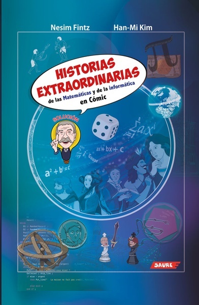 Historias extraordinarias de las matemáticas y de la informática en cómic