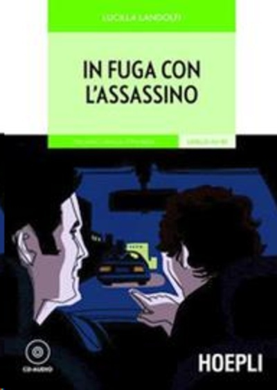 In fuga con l'assassino. Con CD-Audio A2/B1