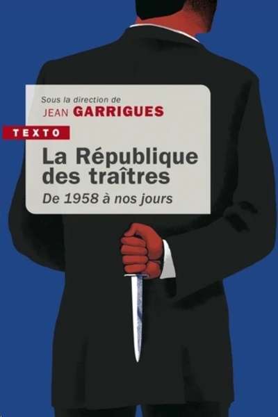 La république des traîtres - De 1958 à nos jours