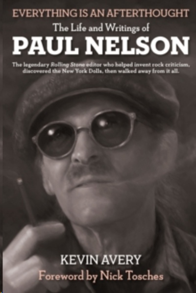 Everything Is An Afterthought : The Life and Writings of Paul Nelson