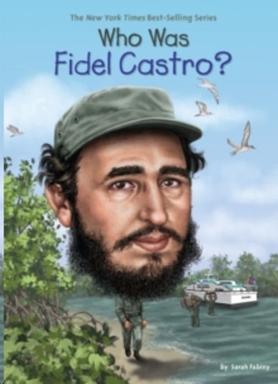 Who Was Fidel Castro?