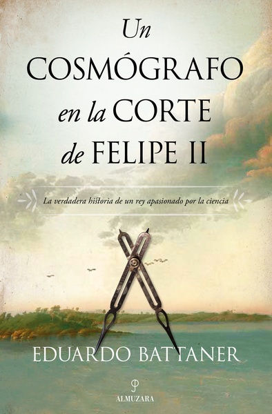 Un cosmógrafo en la corte de Felipe II