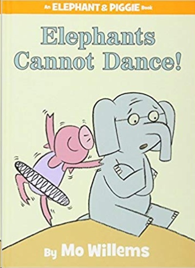 Elephants Cannot Dance! An Elephant And Piggie Bo