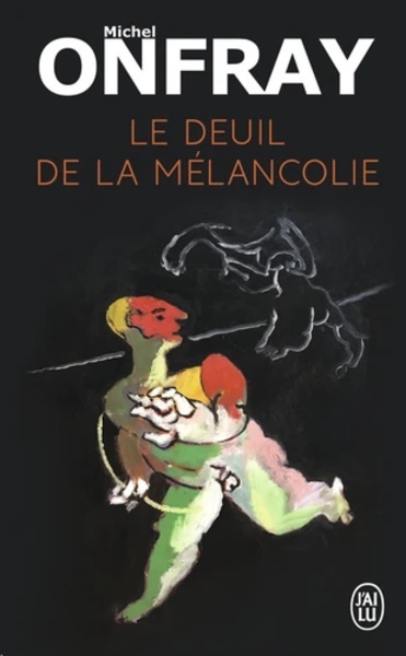 Le deuil de la mélancolie - Récit intime