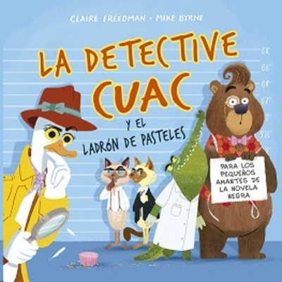 La detective Cuac y el ladrón de pasteles