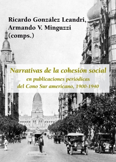 Narrativas de la cohesión social en publicaciones periódicas del Cono Sur americano (1900-1940)