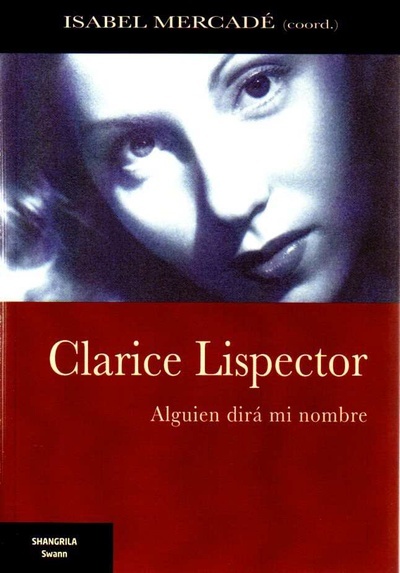 Clarice Lispector. Alguien dirá mi nombre