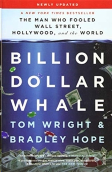 Billion Dollar Whale : the bestselling investigation into the financial fraud of the century