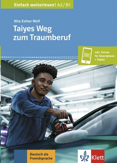 Taiyes weg zum traumberuf. A2/B1 Inkl. Extras für Handy + Tablet