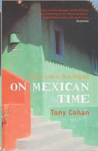 On Mexican Time : A New Life in San Miguel
