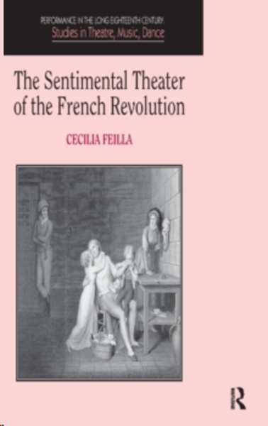 The Sentimental Theater of the French Revolution