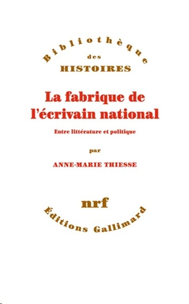 La fabrique de l écrivain national - Entre littérature et politique