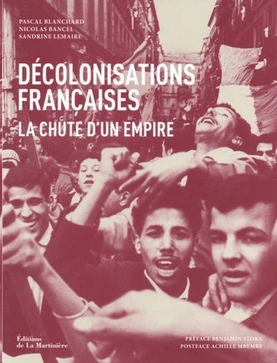 Décolonisations françaises - La chute d'un empire