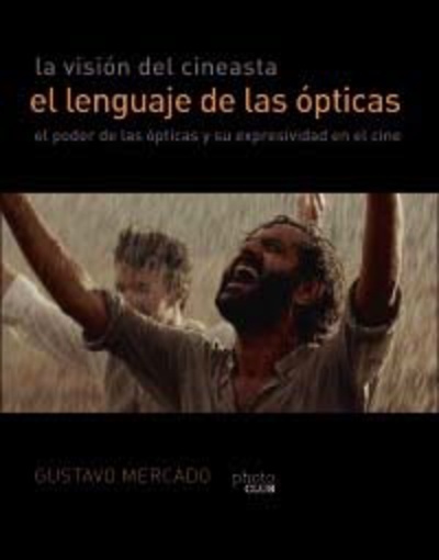 La visión del cineasta. El lenguaje de las ópticas