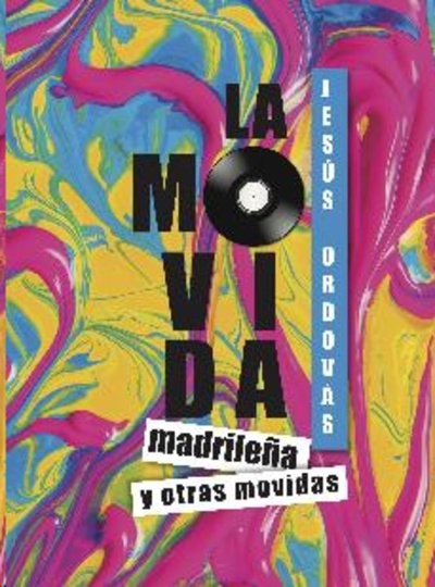 La movida madrileña y otras movidas