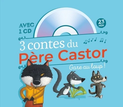 3 contes du Père Castor Gare au loup !