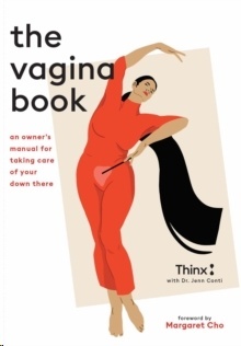 The Vagina Book : An Owner's Manual for Taking Care of Your Down There
