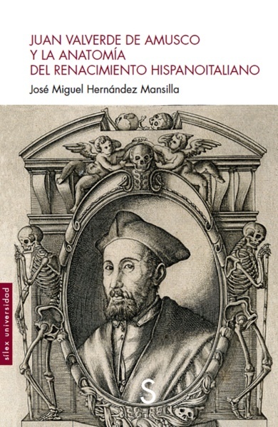 Juan Valverde de Amusco y la anatomía del Renacimiento hispanoitaliano