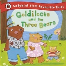 Goldilocks and the Three Bears: Ladybird First Favourite Tales