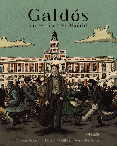 Galdós. Un escritor en Madrid