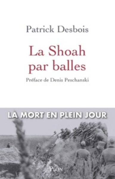 La Shoah par balles