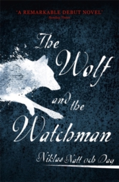 The Wolf and the Watchman : The latest Scandi sensation