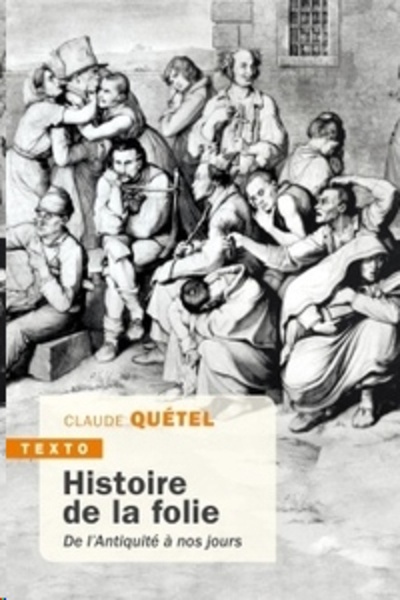 Histoire de la folie de l'Antiquité à nos