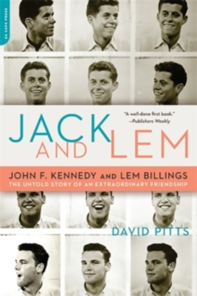Jack and Lem : John F. Kennedy and Lem Billings: The Untold Story of an Extraordinary Friendship