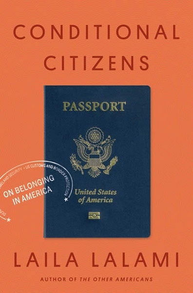 Conditional Citizens : On Belonging in America