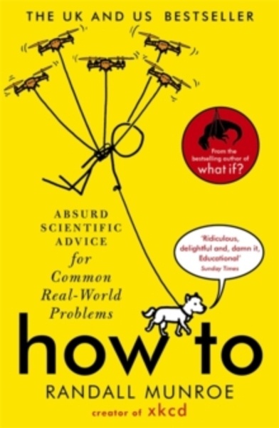 How To : Absurd Scientific Advice for Common Real-World Problems from Randall Munroe of xkcd