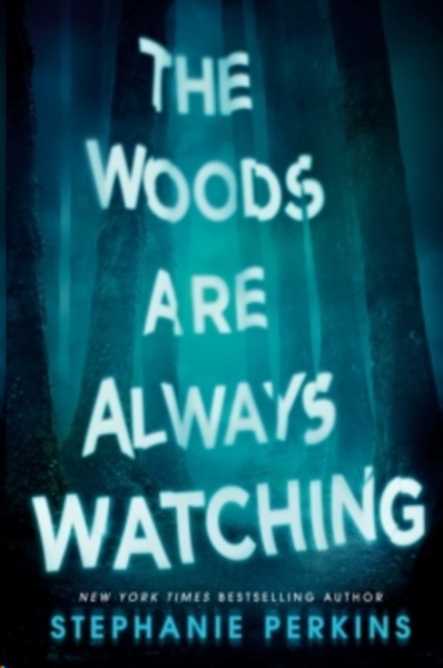 The Woods Are Always Watching