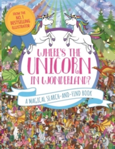 Where's the Unicorn in Wonderland? : A Magical Search Book
