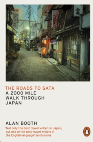 The Roads to Sata : A 2000 mile walk through Japan