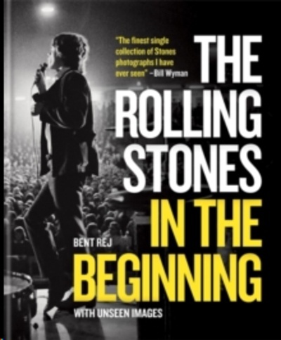 The Rolling Stones In the Beginning : With unseen images