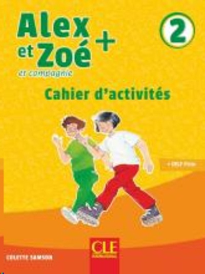 Alex et Zoé + 2 - Niveau A1.2 - Cahier d'activités