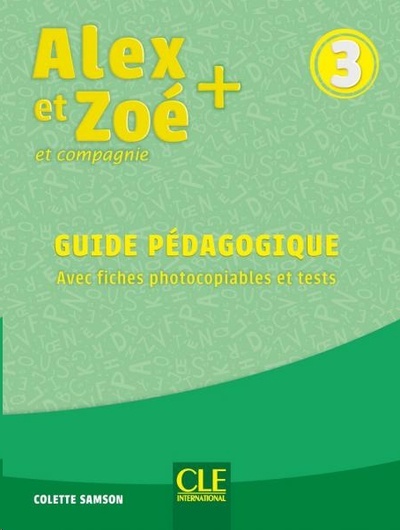 Alex et Zoé + 3 - Niveau A1 - Guide pédagogique