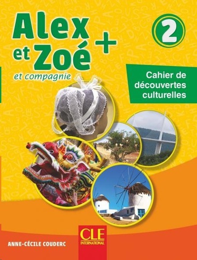 Alex et Zoé + 2 - Niveau A1.2 - Cahier de découvertes culturelles