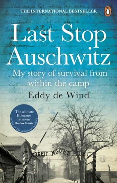 Last Stop Auschwitz : My story of survival from within the camp