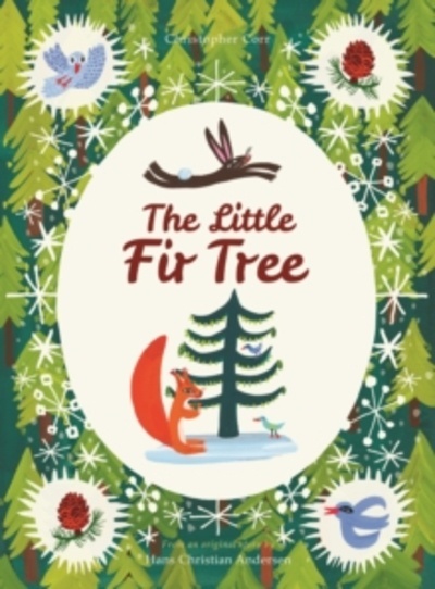 The Little Fir Tree : From an original story by Hans Christian Andersen