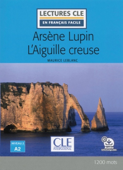 Arsène Lupin l'aiguille creuse - Niveau 2/A2 - Livre + audio téléchargeable