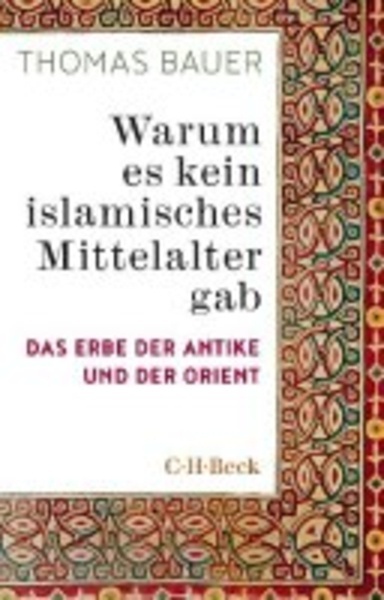 Warum es kein islamisches Mittelalter gab