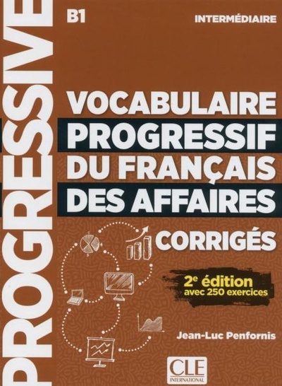 Vocabulaire progressif du français des affaires - Niveau intermédiaire (A2/B1) - Corrigés - 2ème édition - Nouve