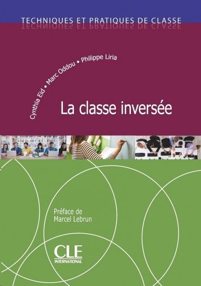 La classe inversée - Techniques et pratiques de classe - Livre