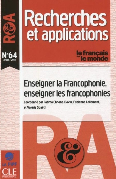 Enseigner la Francophonie, enseigner les franchophonies - Rx{0026}A n 64 - Juillet 2018