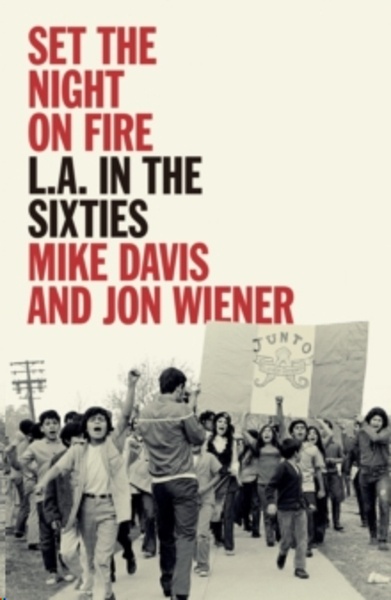 Set the Night on Fire : L.A. in the Sixties