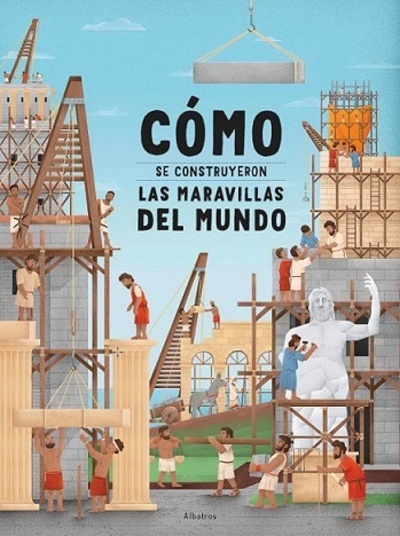 Cómo se construyeron las maravillas del mundo